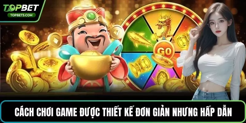 Cách chơi game được thiết kế đơn giản nhưng hấp dẫn