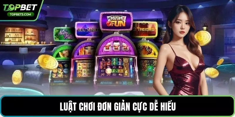 Luật chơi đơn giản cực dễ hiểu