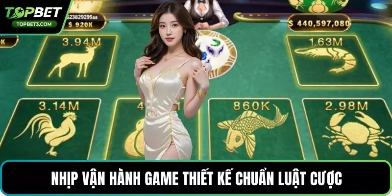 Nhịp vận hành game thiết kế chuẩn luật cược