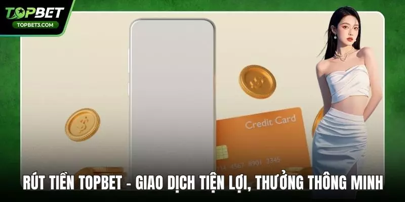 Rút Tiền TOPBET