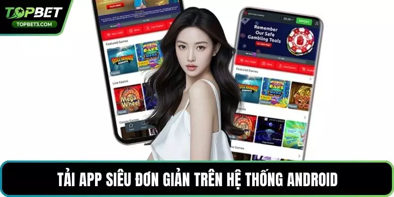Tải app siêu đơn giản trên hệ thống Android