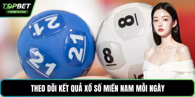 Theo dõi kết quả xổ số miền Nam mỗi ngày