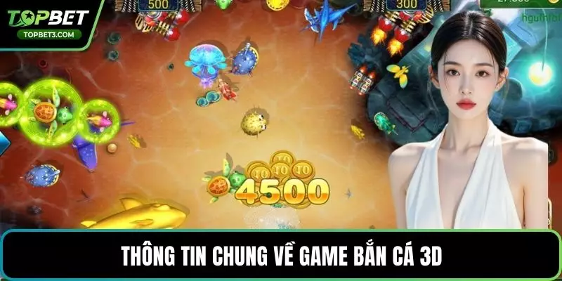 Thông tin chung về game bắn cá 3D