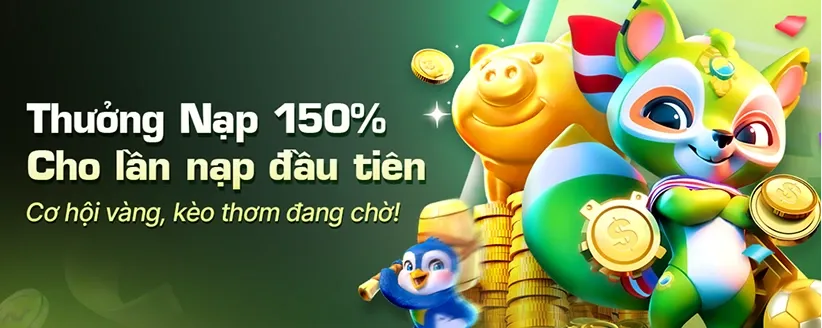 Thưởng nạp 150% cho lần nạp đầu tiên