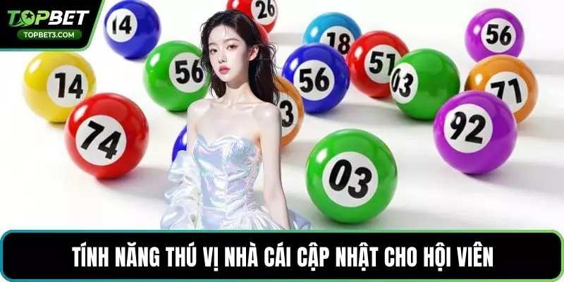 Tính năng thú vị nhà cái cập nhật cho hội viên